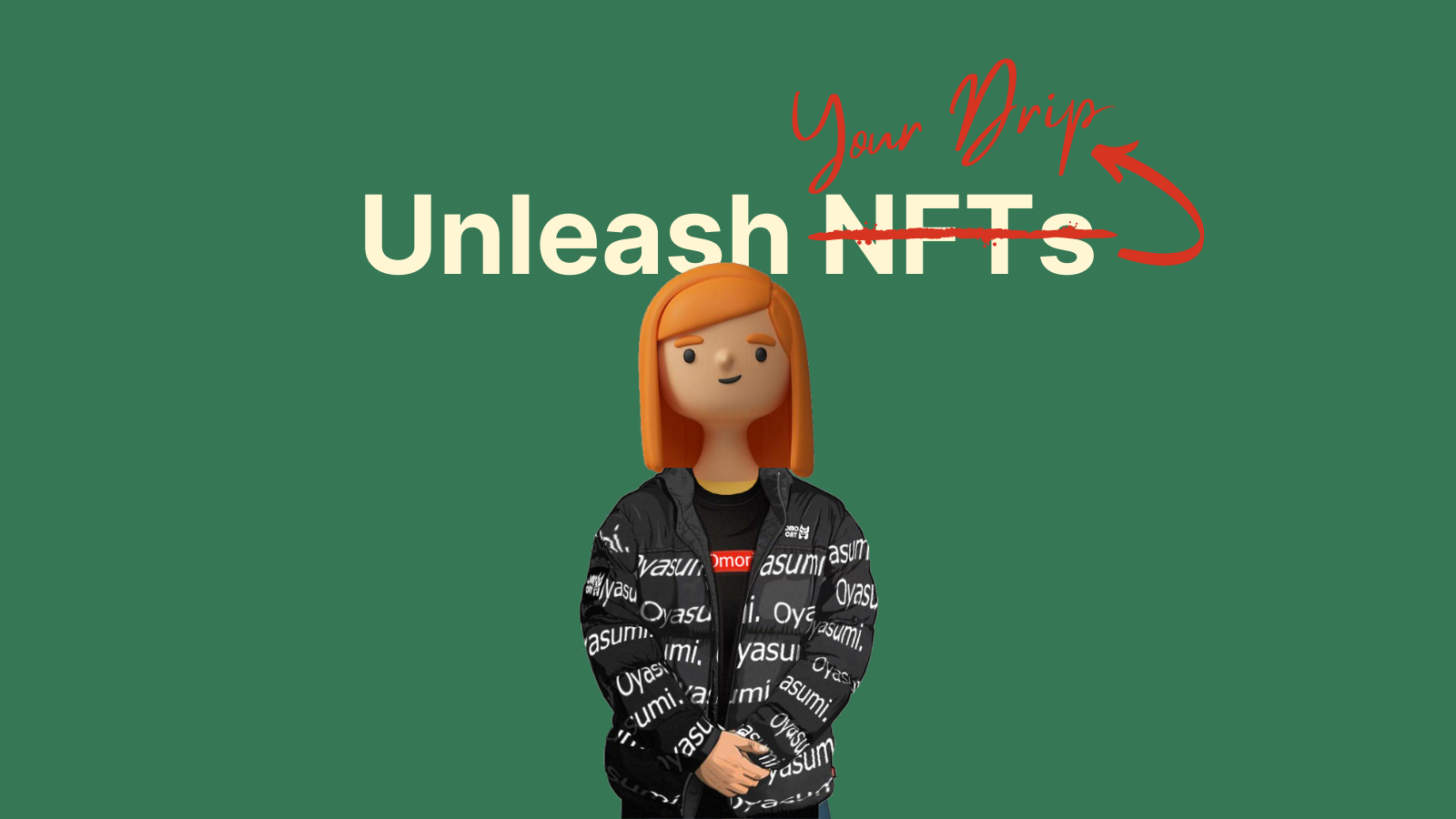Unleash your drip